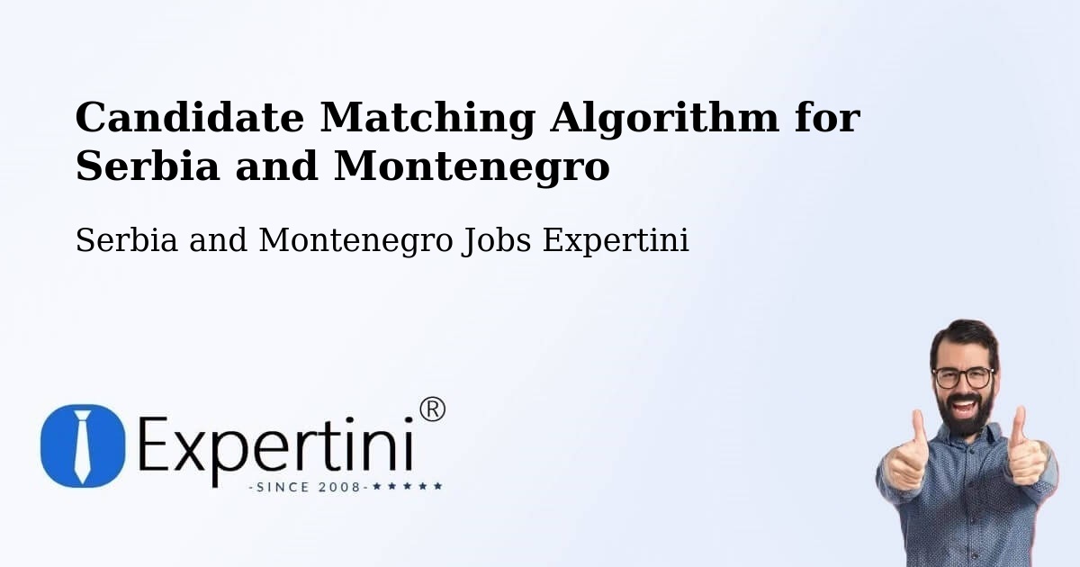 Candidate Matching Algorithm Overview – Thunder Bay District - Serbia and Montenegro Jobs Expertini